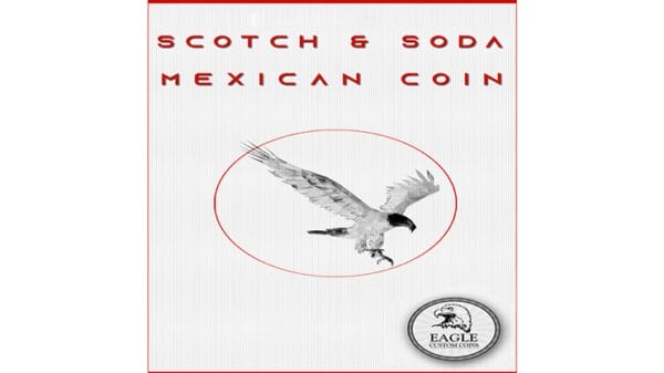 Scotch and Soda Mexican Coin by Eagle Coins