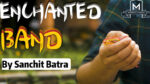 Enchanted Band By Sanchit Batra video DOWNLOAD