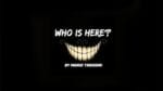 Who is here? by Mario Tarasini video DOWNLOAD - Download