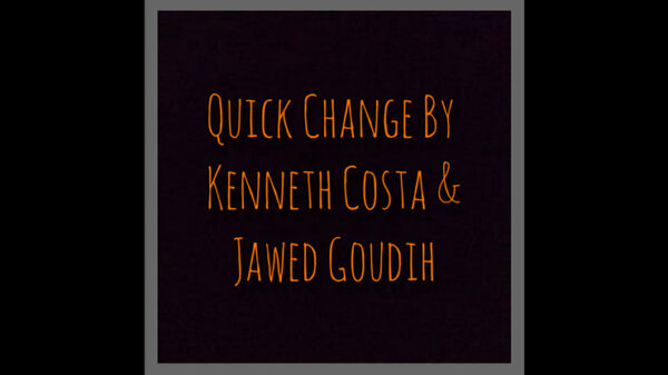 Quick Change by Kenneth Costa & Jawed Goudih video DOWNLOAD - Download