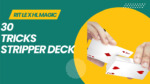 30 TRICKS STRIPPER DECK by RIT LE X HL MAGIC video DOWNLOAD - Download