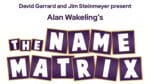 David Garrard and Jim Steinmeyer Present: Alan Wakeling's Name Matrix