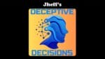 Deceptive Decisions by Jheff