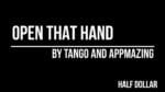 Open That Hand (Half Dollar) by Tango Magic(D0210)