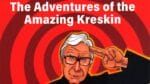 The Adventures of the Amazing Kreskin