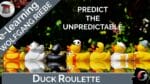 Duck Roulette: Predicting The Unpredictable by Wolfgang Riebe (Mixed Media DOWNLOAD) - Download