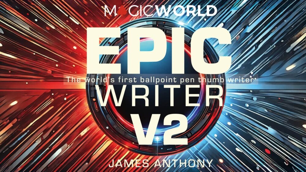 Epic Writer V2 by James Anthony and MagicWorld - Pen Thumb Writer