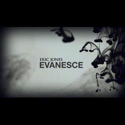 Evanesce by Eric Jones video DOWNLOAD