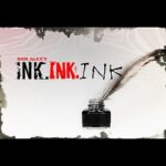 Ink. Ink. Ink. by Dan Alex - Video DOWNLOAD