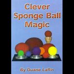 Clever Sponge Ball Magic by Duane Laflin - Video DOWNLOAD