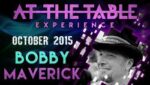 At the Table Live Lecture Bobby Maverick October 7th 2015 video DOWNLOAD