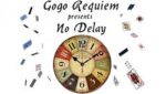 No Delay by Gogo Requiem video DOWNLOAD